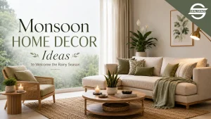 Monsoon Home Decoration Ideas