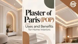 Plaster of Paris (POP) in Home Interior Design